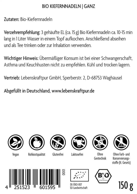 Rückseite der Vitanur Bio Kiefernnadeln Ganz 150g Verpackung mit Zutaten, Verzehrempfehlung, Hinweisen und Bio-Siegeln.